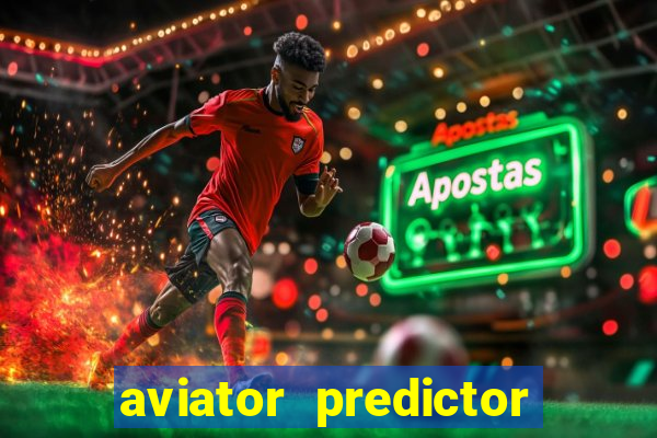 aviator predictor v4.0 apk download